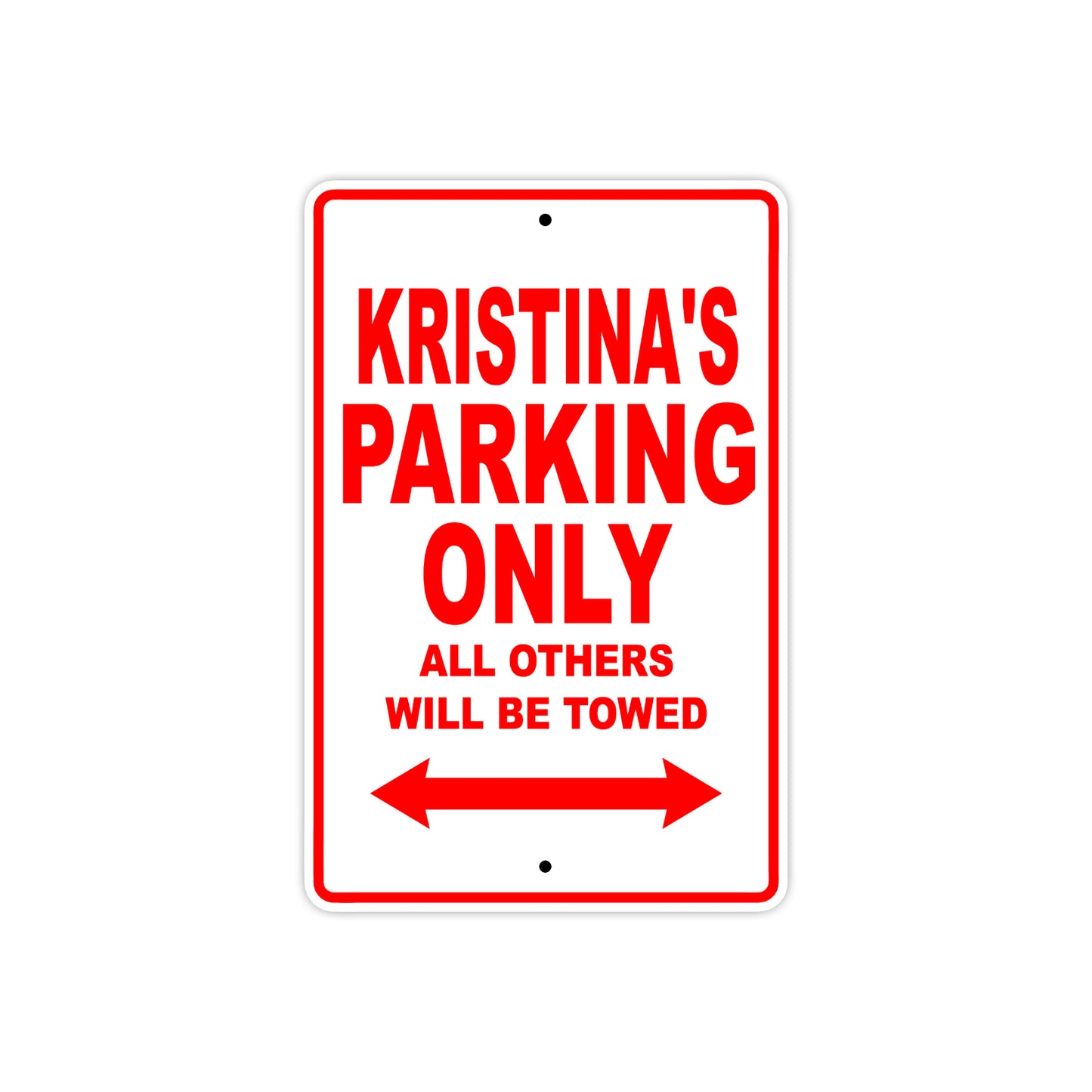 Kristina's Name Parking Only All Others Will Be Towed Sign Plate