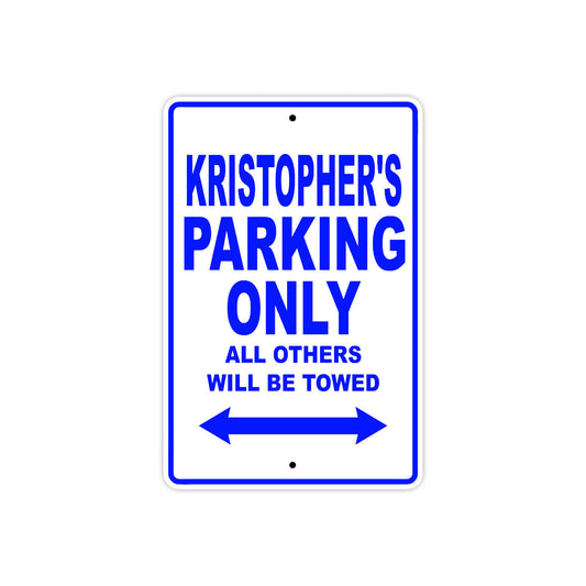 Kristopher's Name Parking Only All Others Will Be Towed Sign