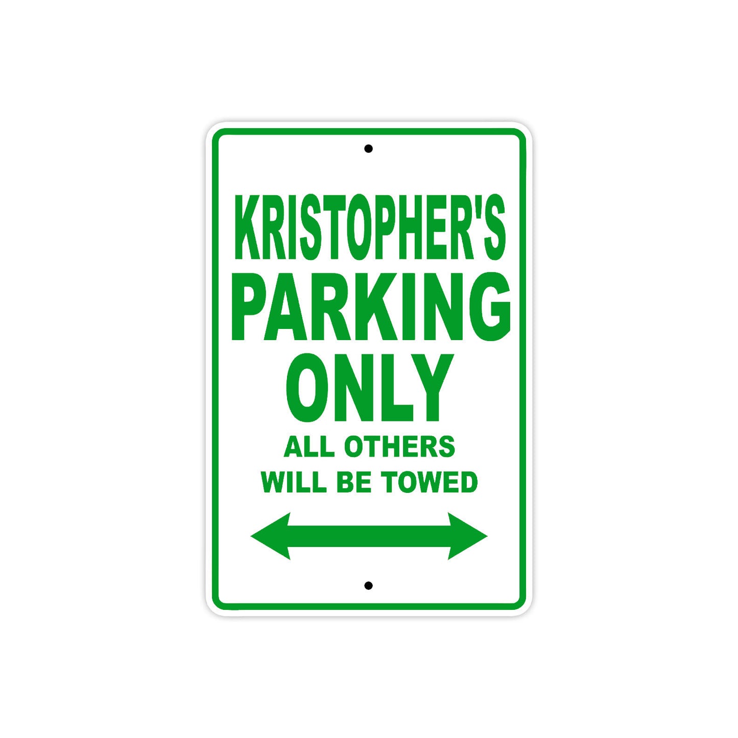 Kristopher's Name Parking Only All Others Will Be Towed Sign Plate
