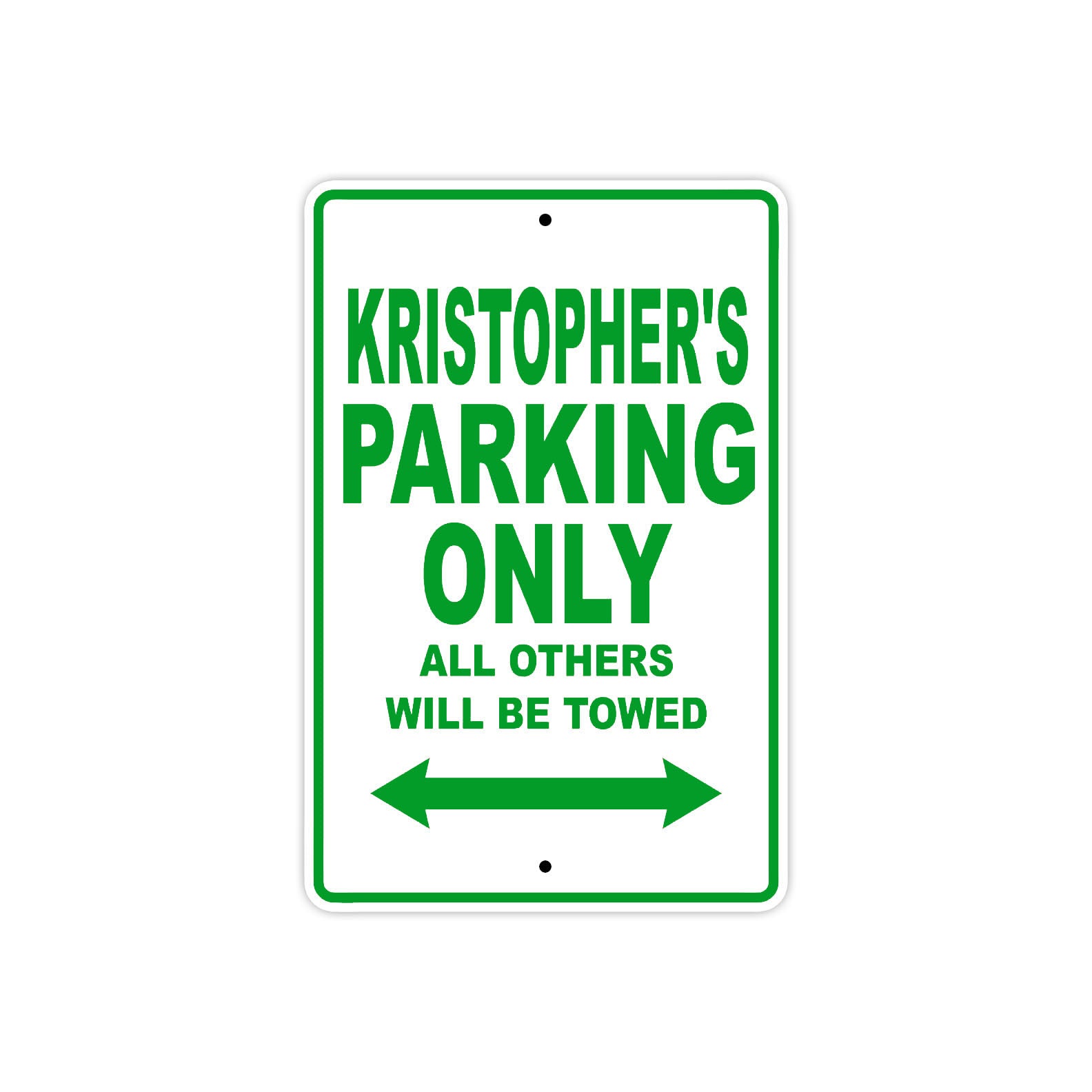 Kristopher's Name Parking Only All Others Will Be Towed Sign Plate