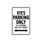Kye's Name Parking Only All Others Will Be Towed Aluminum Sign  