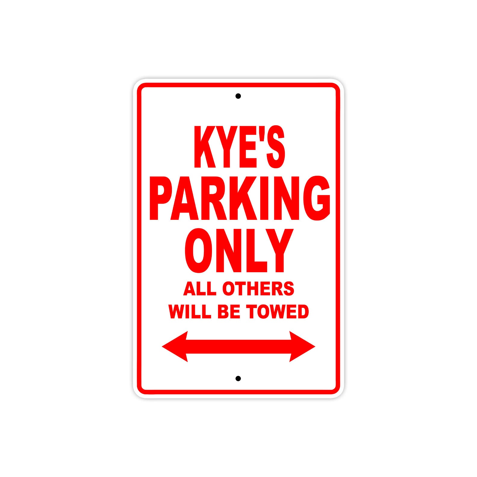 Kye's Name Parking Only All Others Will Be Towed Metal Sign Plate