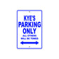 Kye's Name Parking Only All Others Will Be Towed Sign