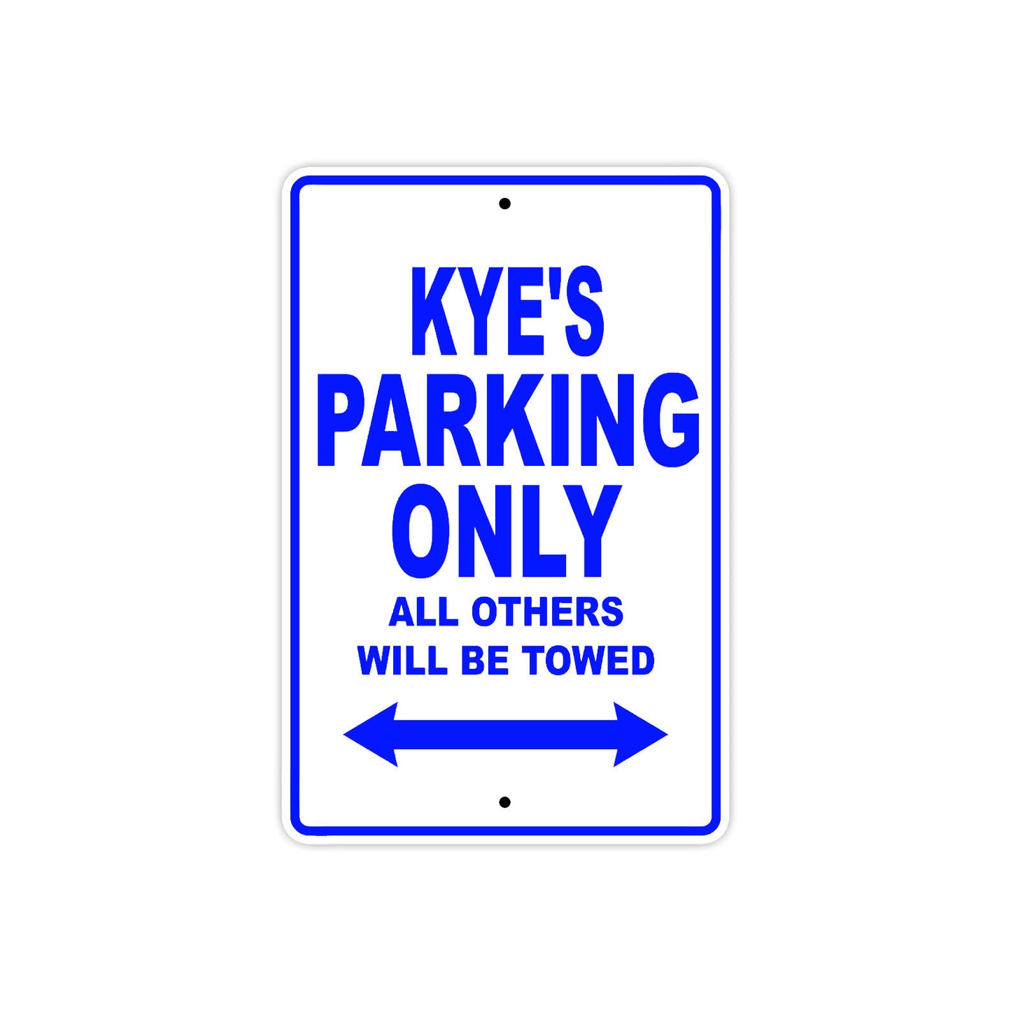 Kye's Name Parking Only All Others Will Be Towed Sign