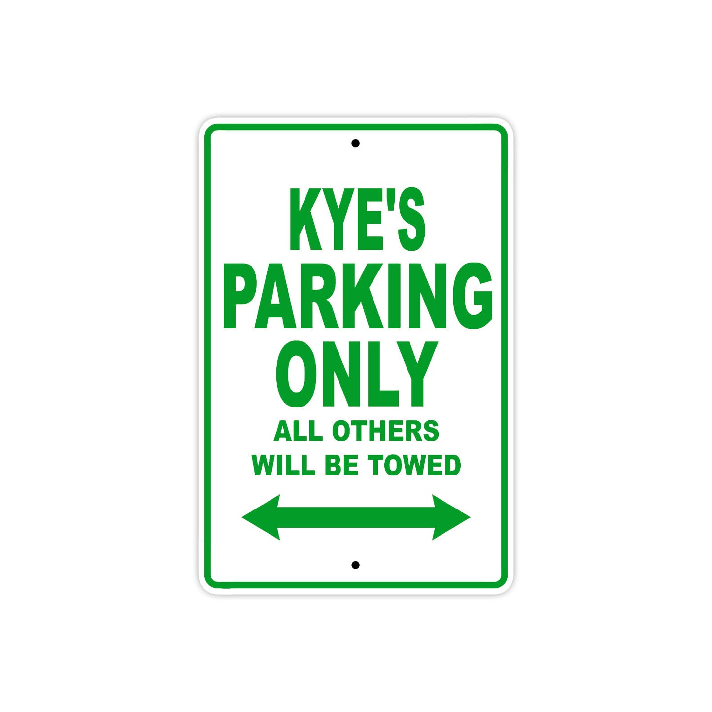 Kye's Name Parking Only All Others Will Be Towed Sign Plate