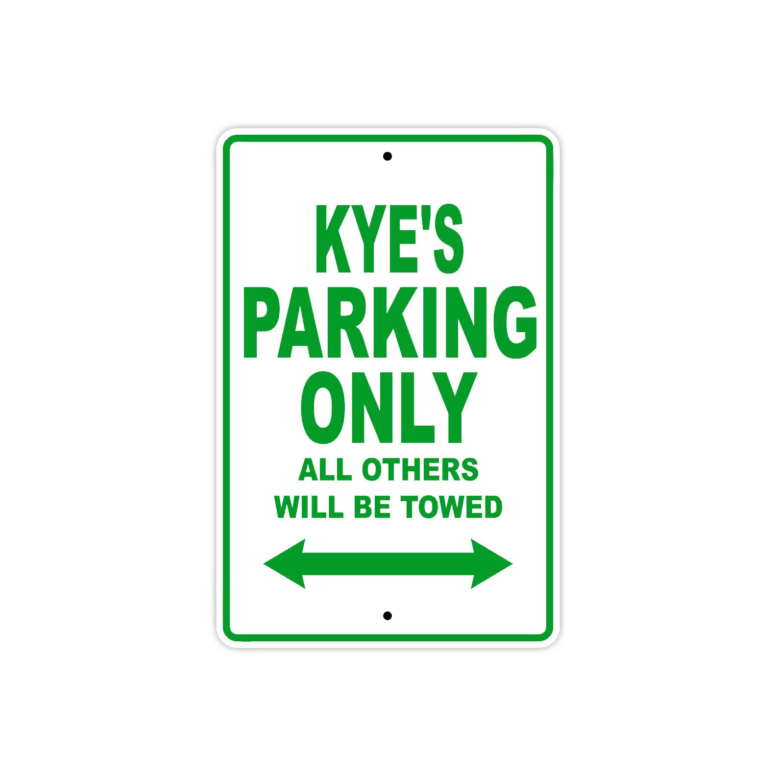 Kye's Name Parking Only All Others Will Be Towed Sign Plate