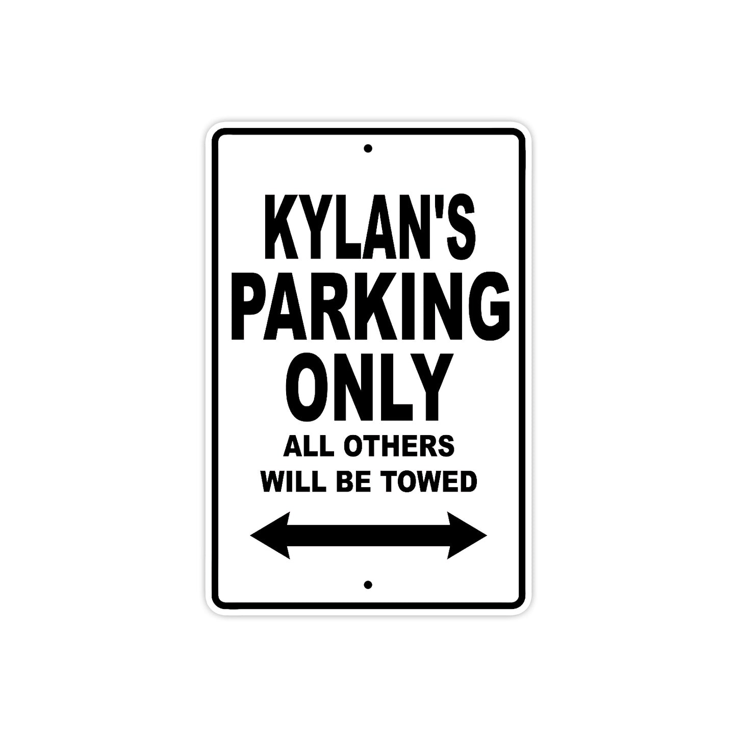 Kylan's Name Parking Only All Others Will Be Towed Aluminum Sign  
