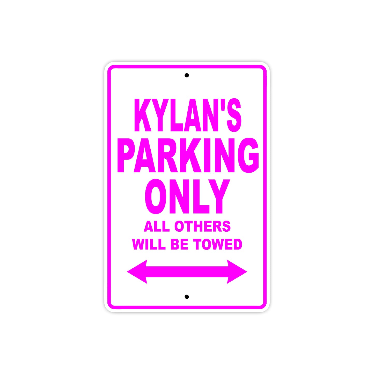 Kylan's Name Parking Only All Others Will Be Towed Metal Sign  