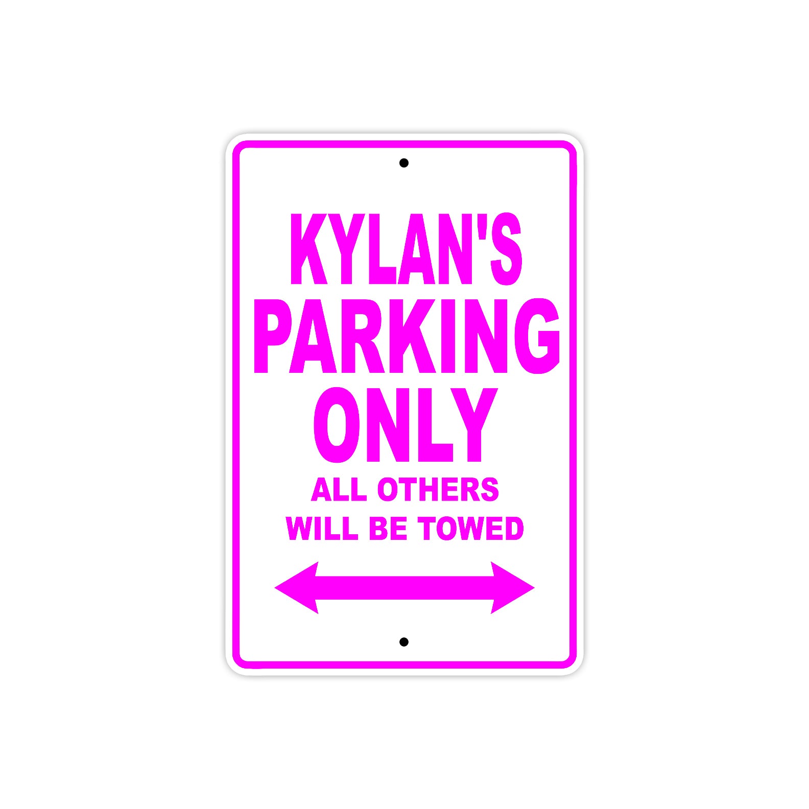 Kylan's Name Parking Only All Others Will Be Towed Metal Sign  