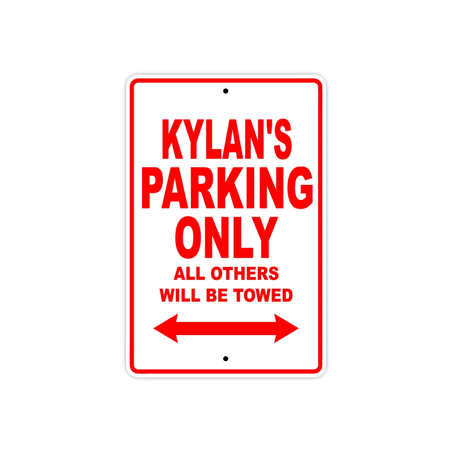 Kylan's Name Parking Only All Others Will Be Towed Metal Sign Plate