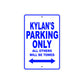 Kylan's Name Parking Only All Others Will Be Towed Sign