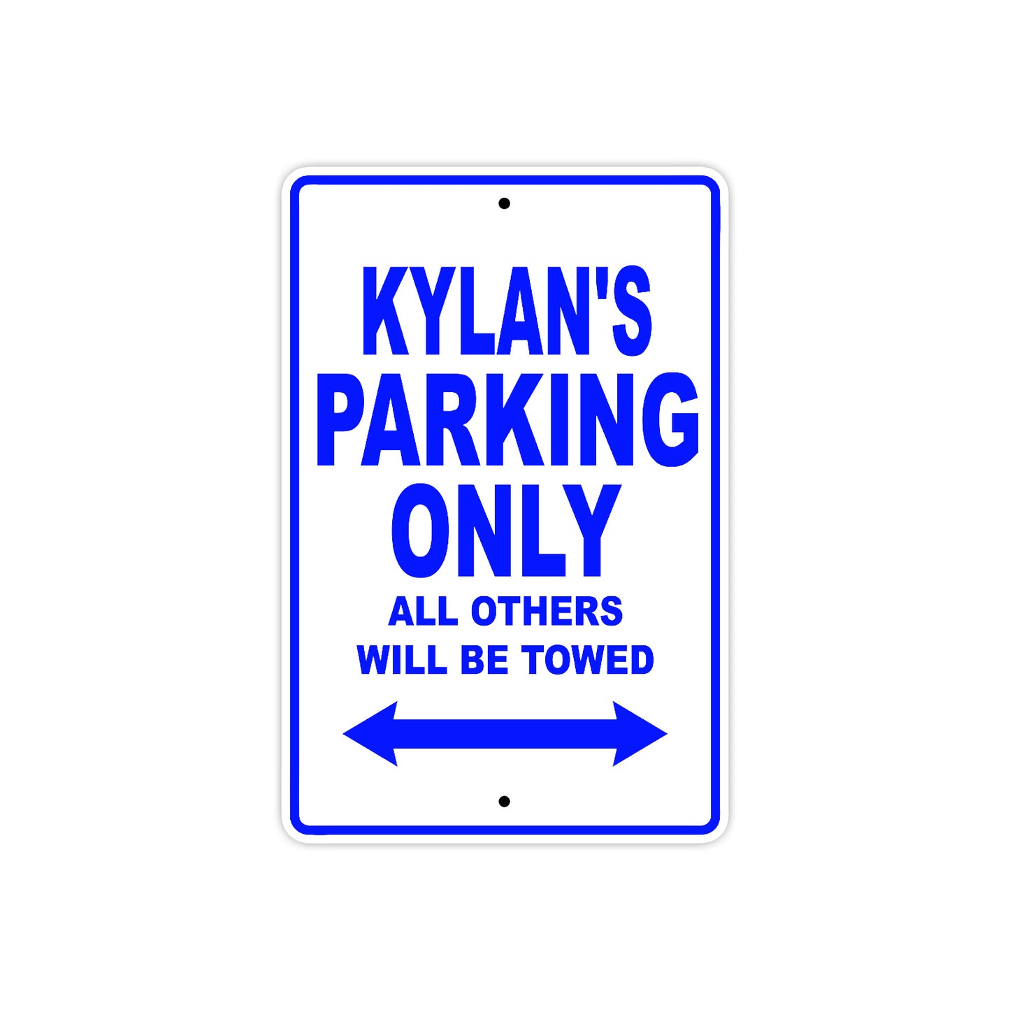 Kylan's Name Parking Only All Others Will Be Towed Sign