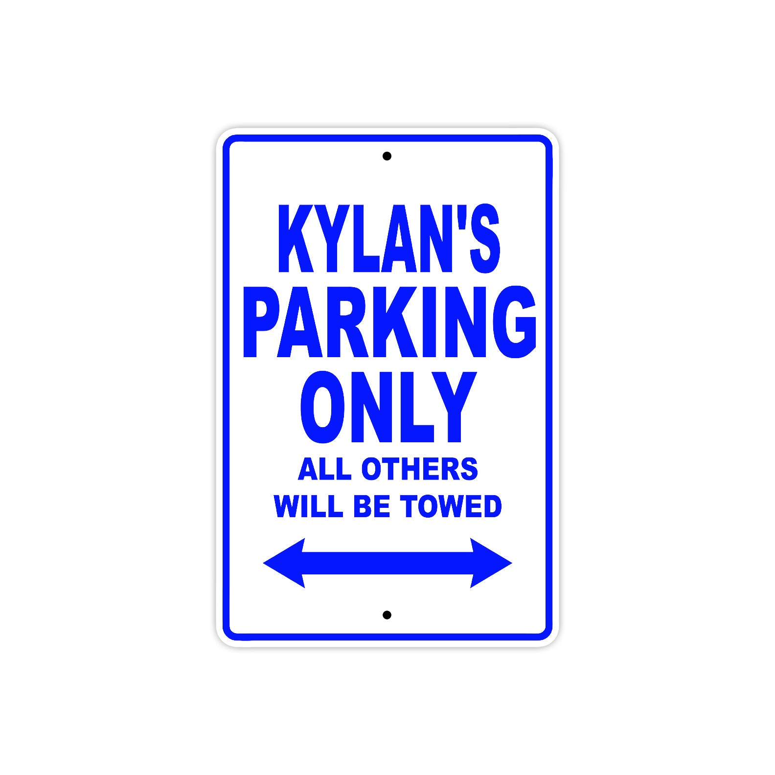Kylan's Name Parking Only All Others Will Be Towed Sign