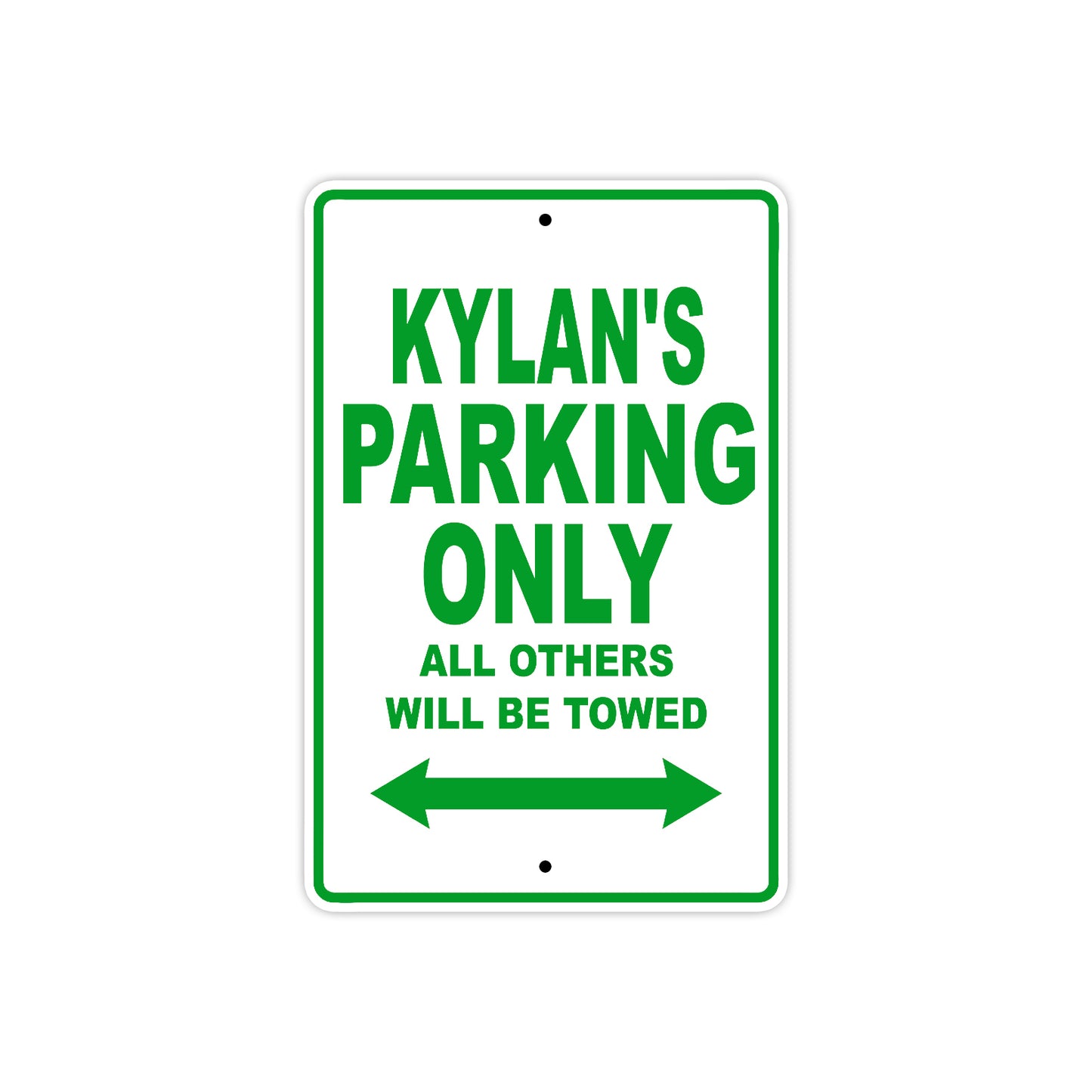 Kylan's Name Parking Only All Others Will Be Towed Sign Plate