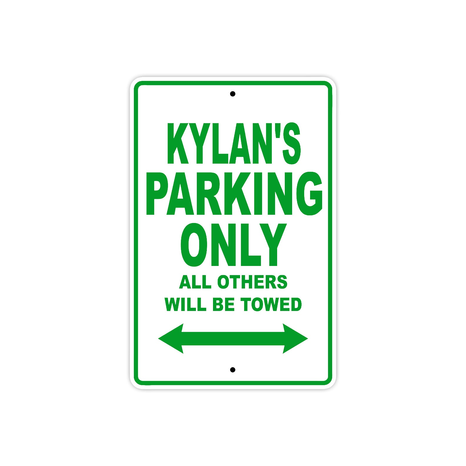 Kylan's Name Parking Only All Others Will Be Towed Sign Plate