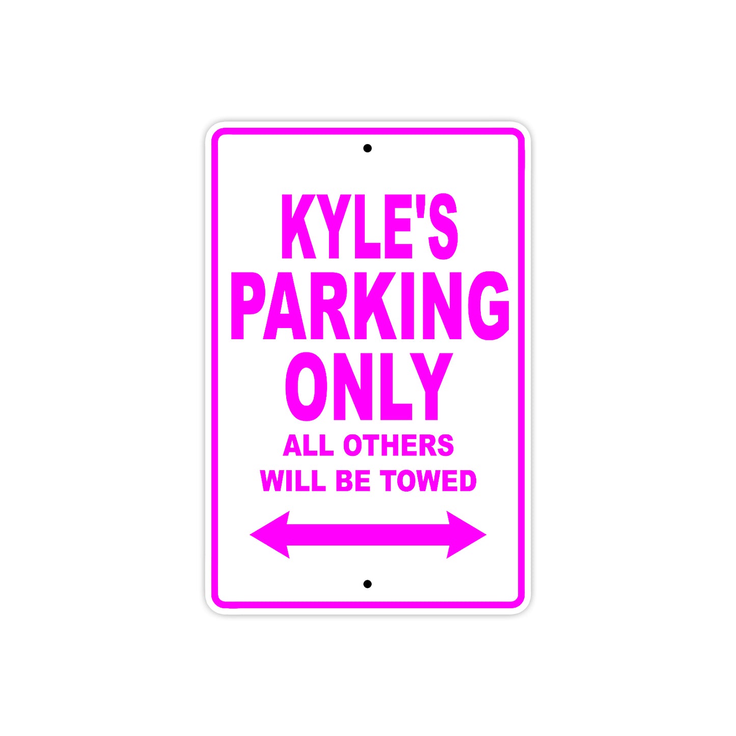 Kyle's Name Parking Only All Others Will Be Towed Metal Sign  