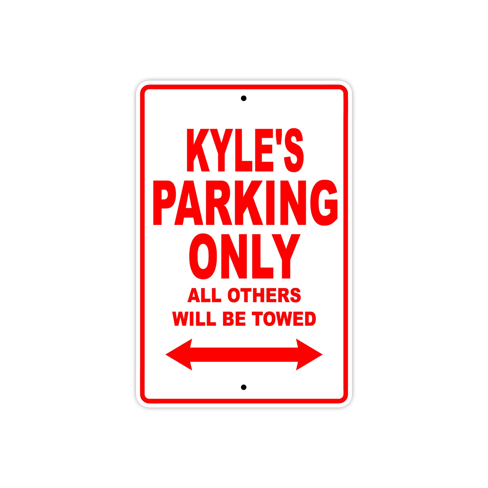 Kyle's Name Parking Only All Others Will Be Towed Metal Sign Plate