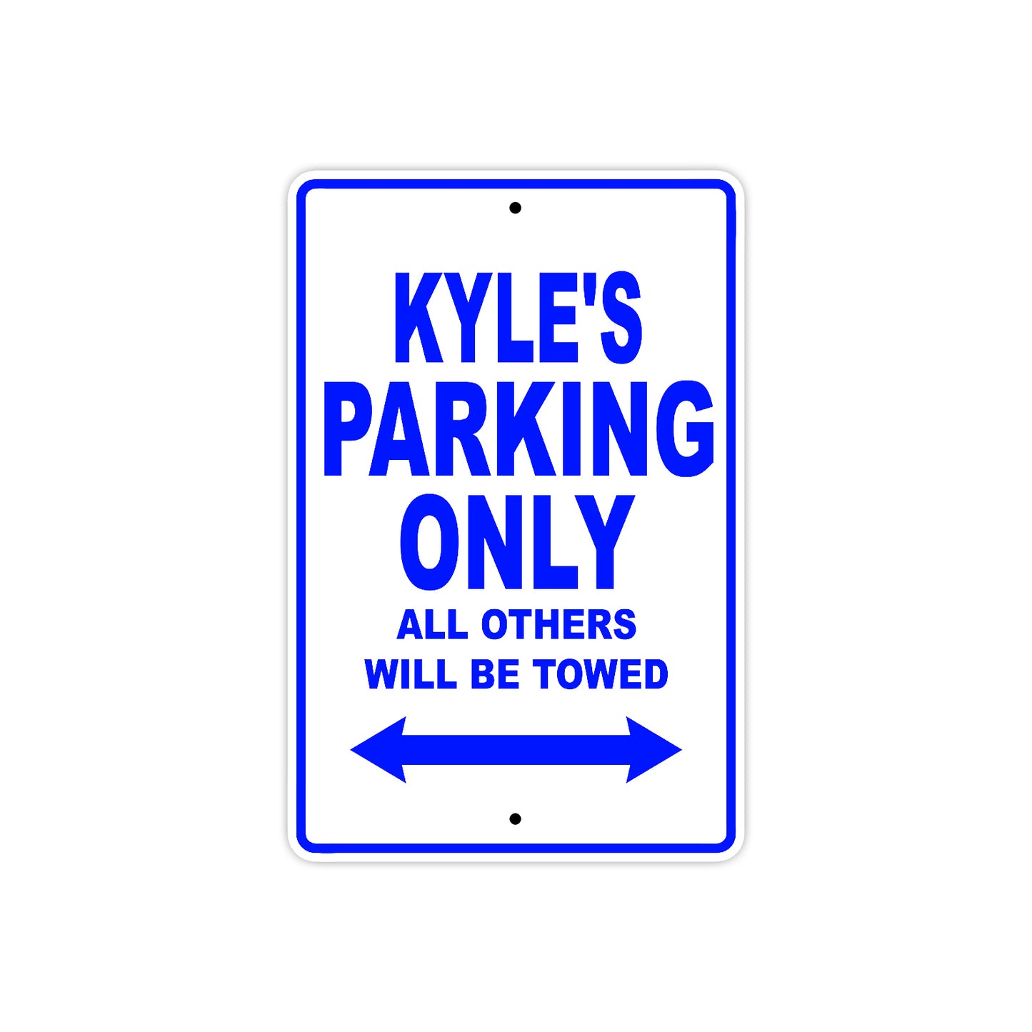 Kyle's Name Parking Only All Others Will Be Towed Sign