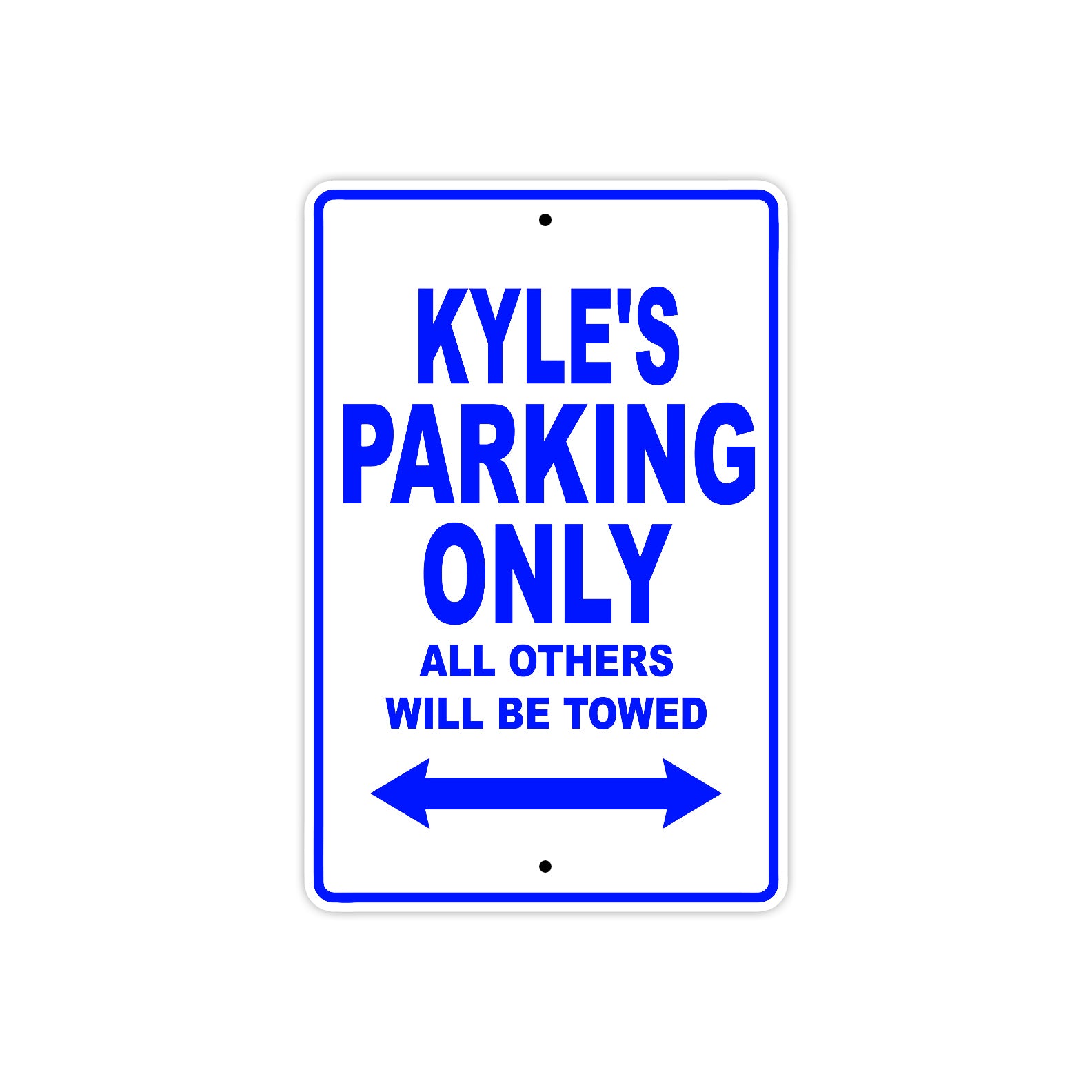 Kyle's Name Parking Only All Others Will Be Towed Sign