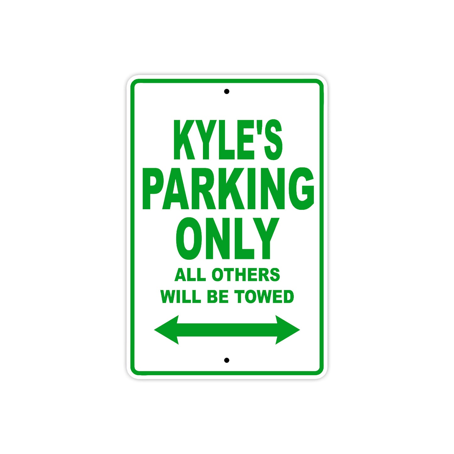 Kyle's Name Parking Only All Others Will Be Towed Sign Plate