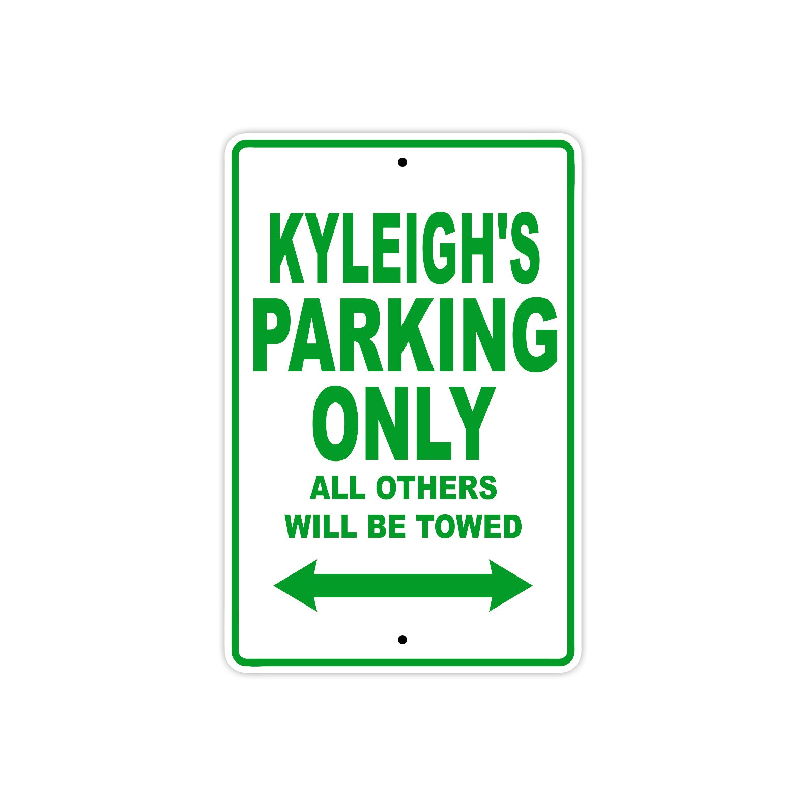 Kyleigh's Name Parking Only All Others Will Be Towed Metal Sign Plate