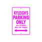 Kyleigh's Name Parking Only All Others Will Be Towed Sign