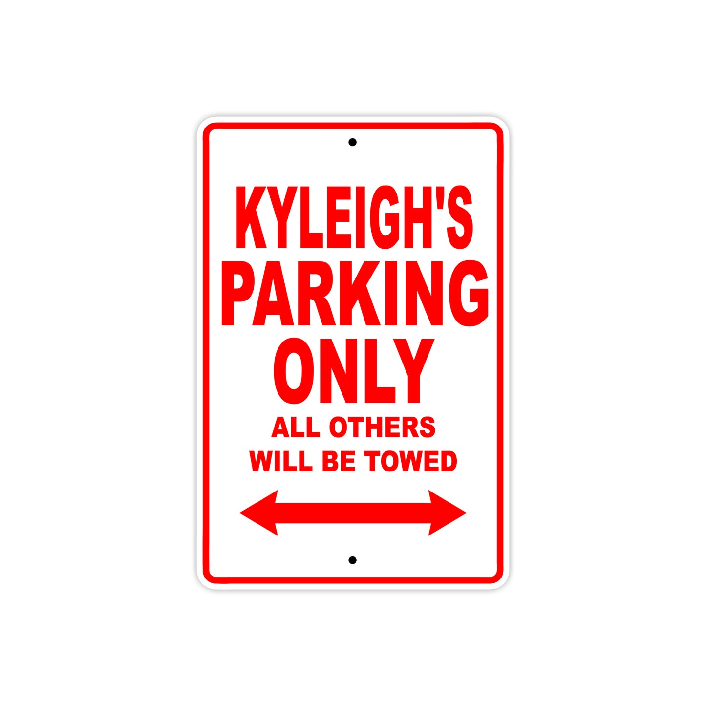 Kyleigh's Name Parking Only All Others Will Be Towed Sign Plate