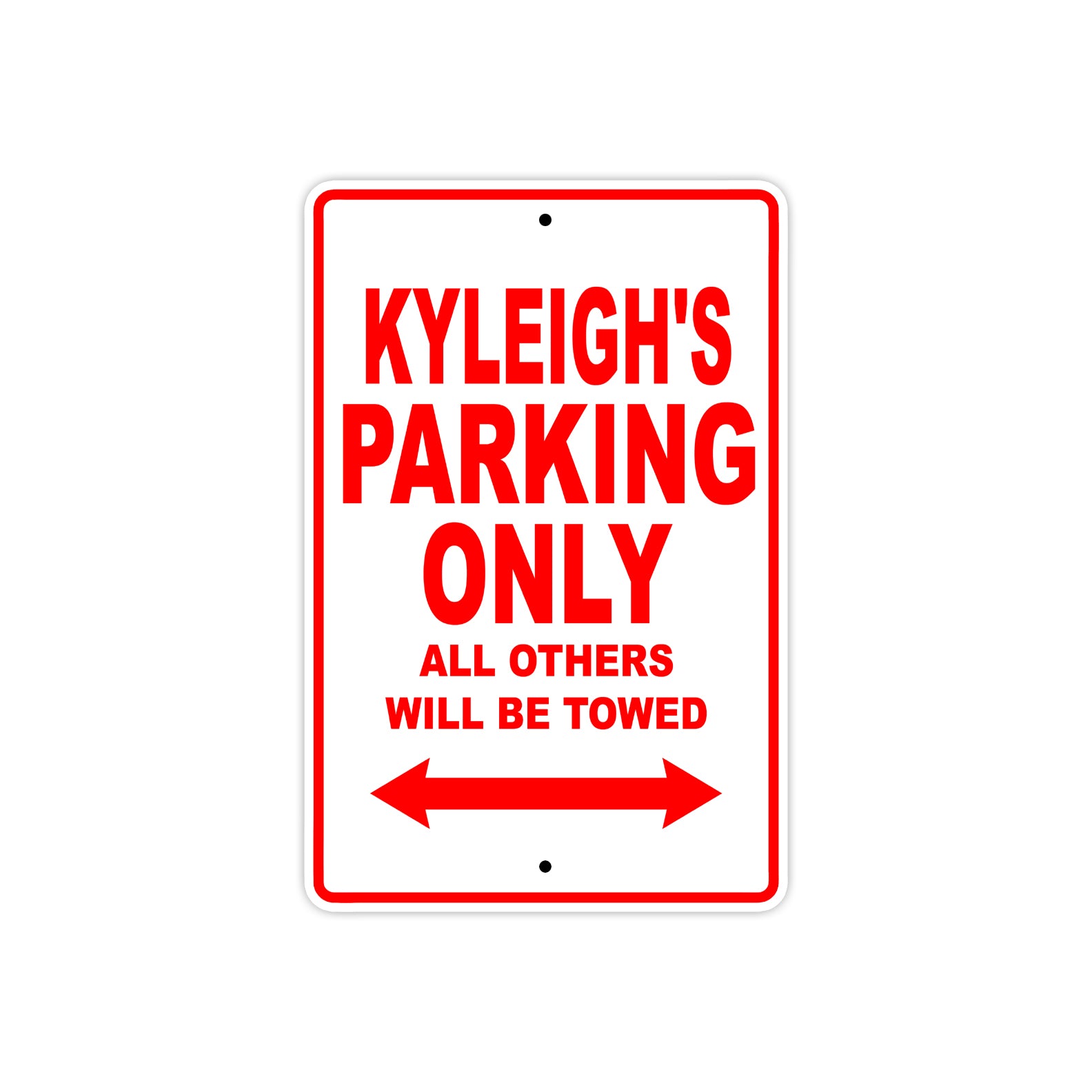 Kyleigh's Name Parking Only All Others Will Be Towed Sign Plate