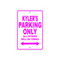 Kyler's Name Parking Only All Others Will Be Towed Metal Sign