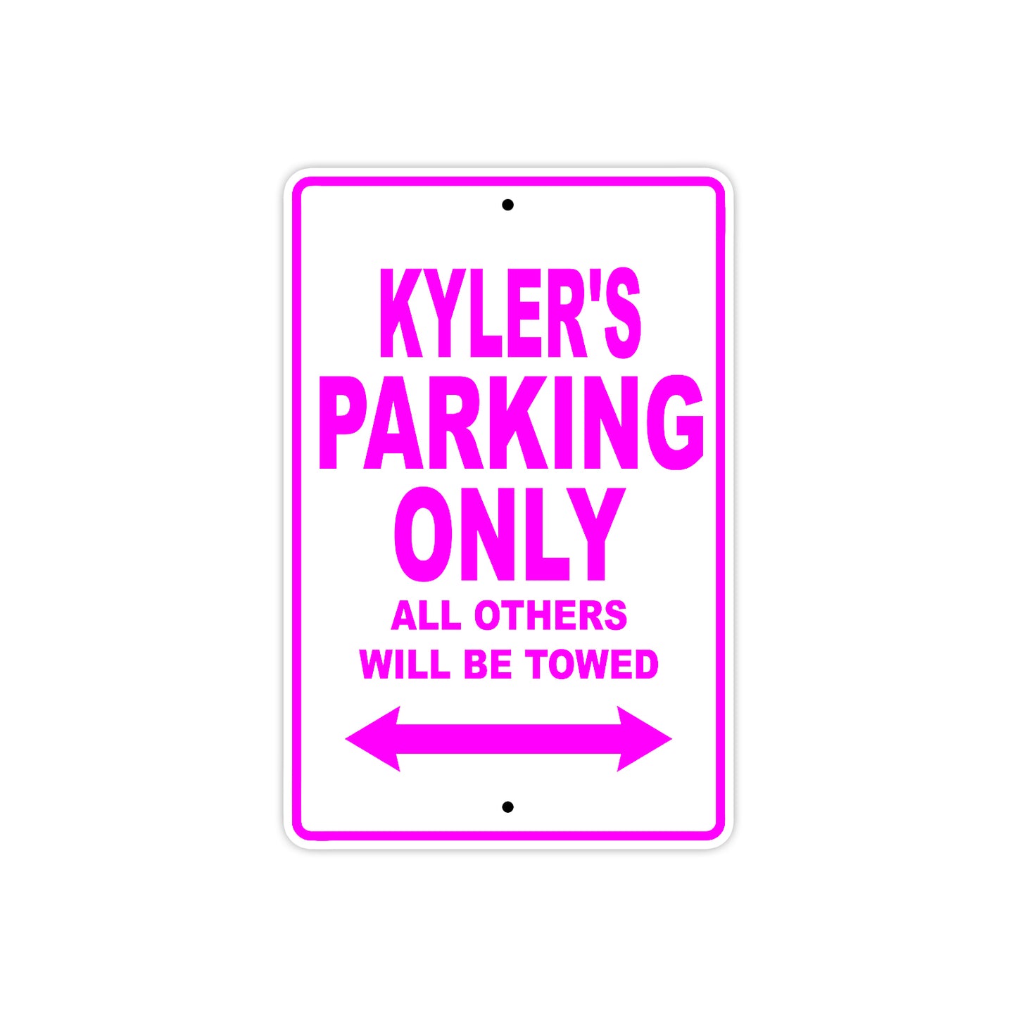 Kyler's Name Parking Only All Others Will Be Towed Metal Sign