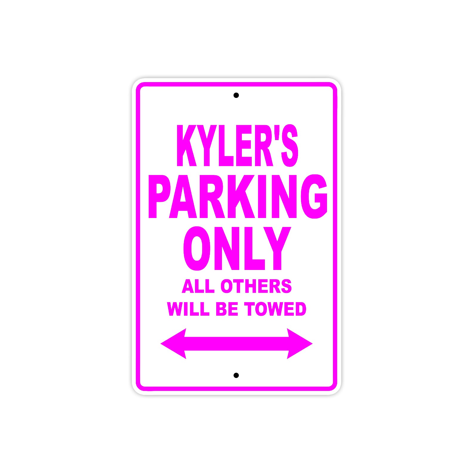 Kyler's Name Parking Only All Others Will Be Towed Metal Sign