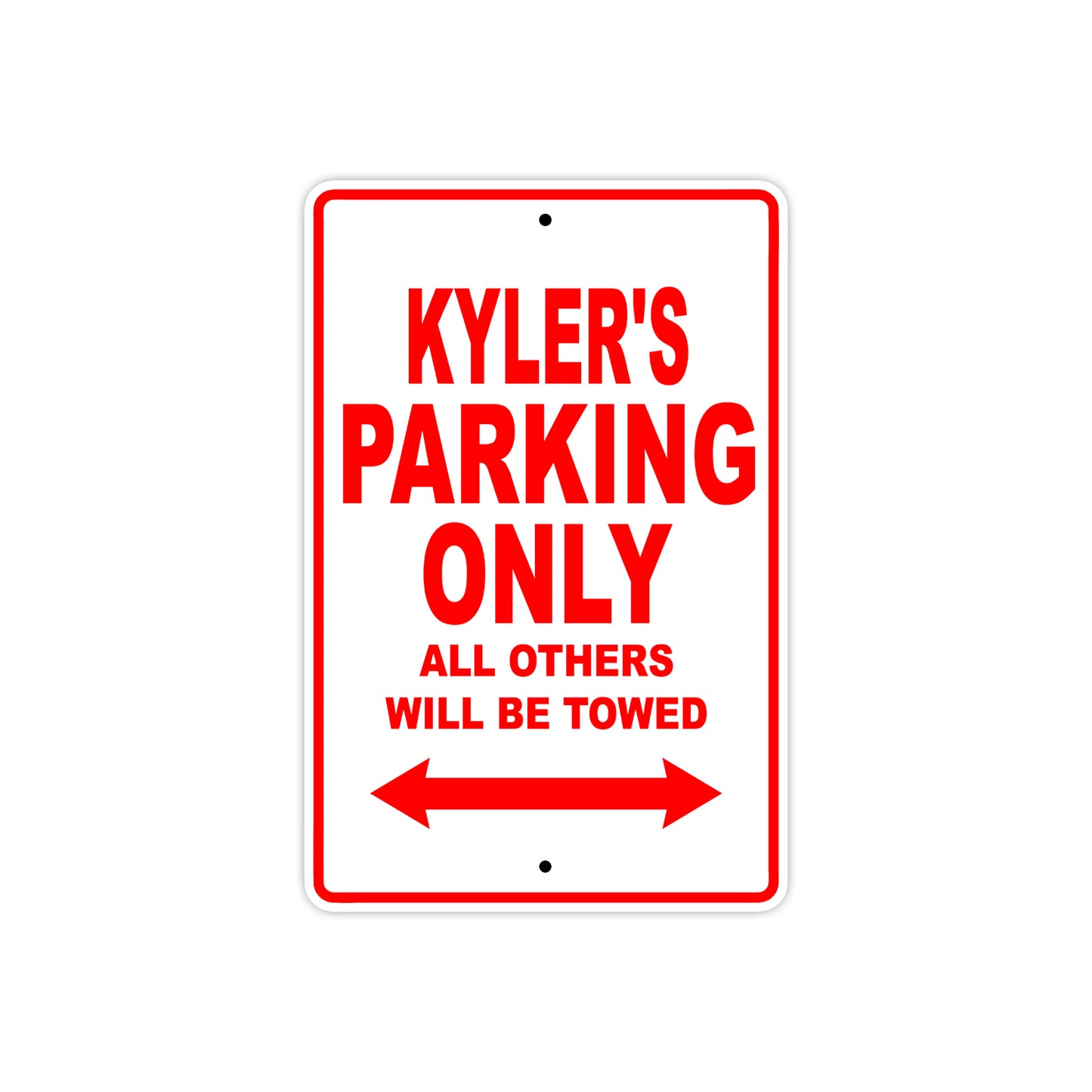 Kyler's Name Parking Only All Others Will Be Towed Metal Sign Plate
