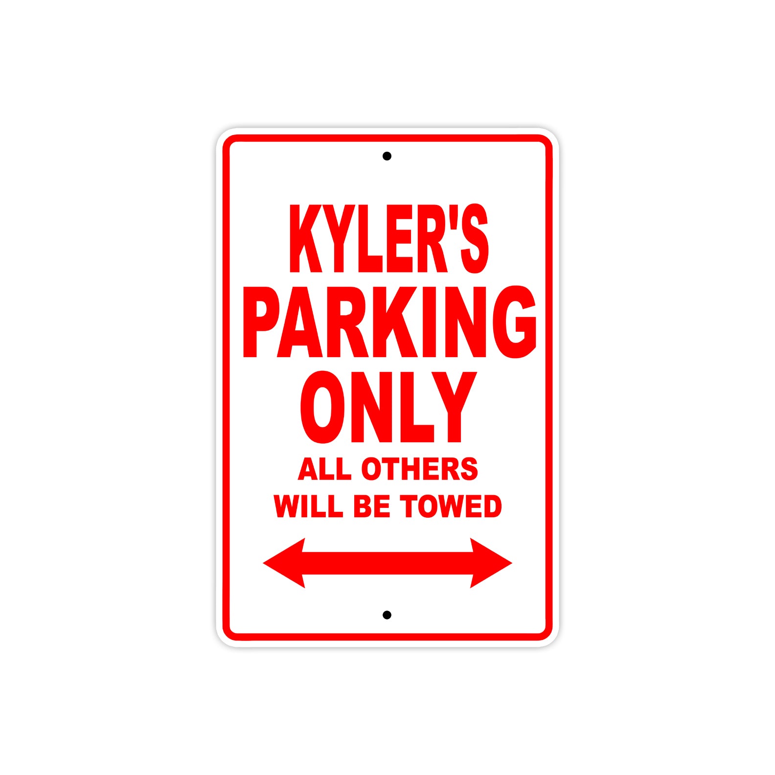 Kyler's Name Parking Only All Others Will Be Towed Metal Sign Plate