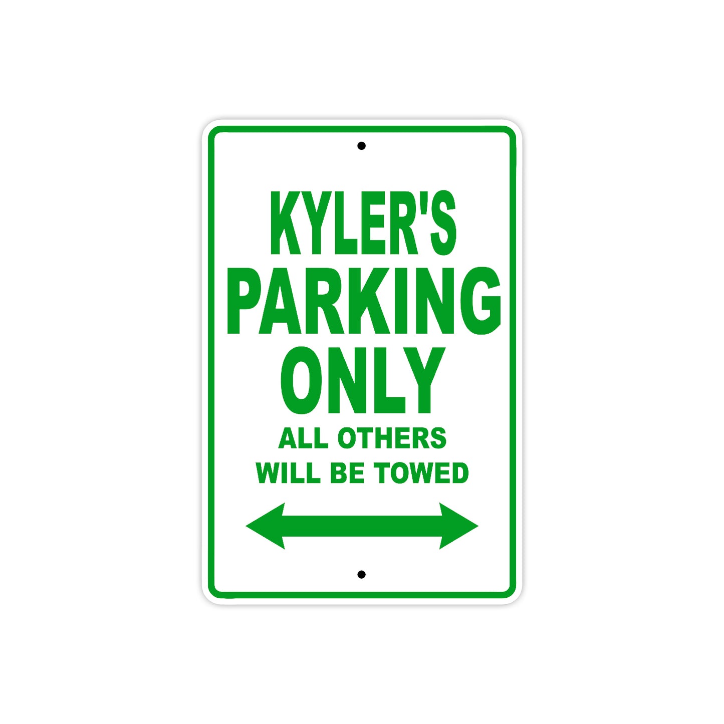 Kyler's Name Parking Only All Others Will Be Towed Sign Plate