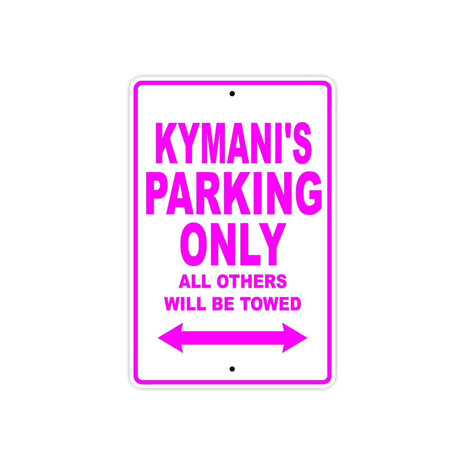 Kymani's Name Parking Only All Others Will Be Towed Metal Sign  