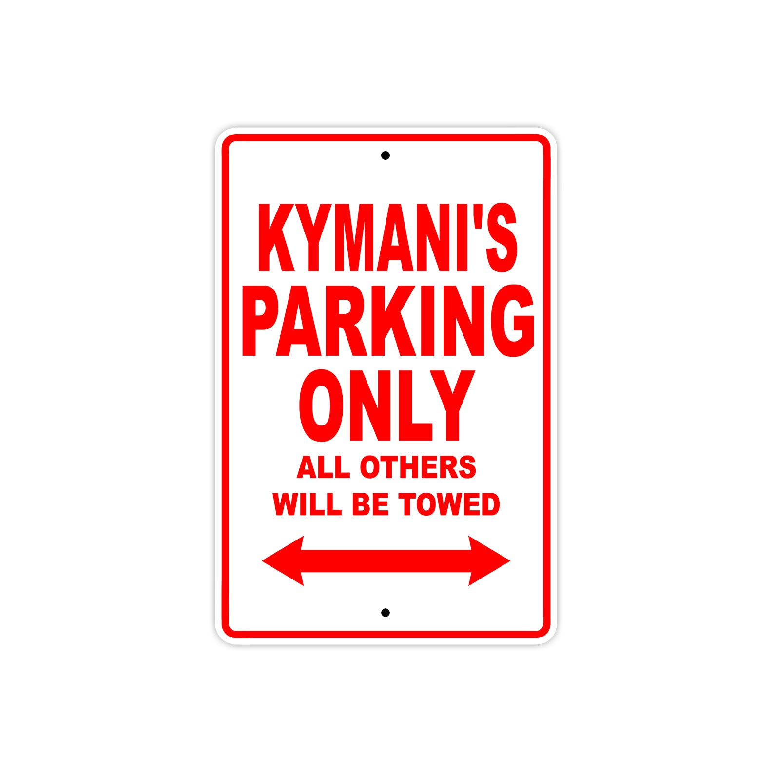 Kymani's Name Parking Only All Others Will Be Towed Metal Sign Plate