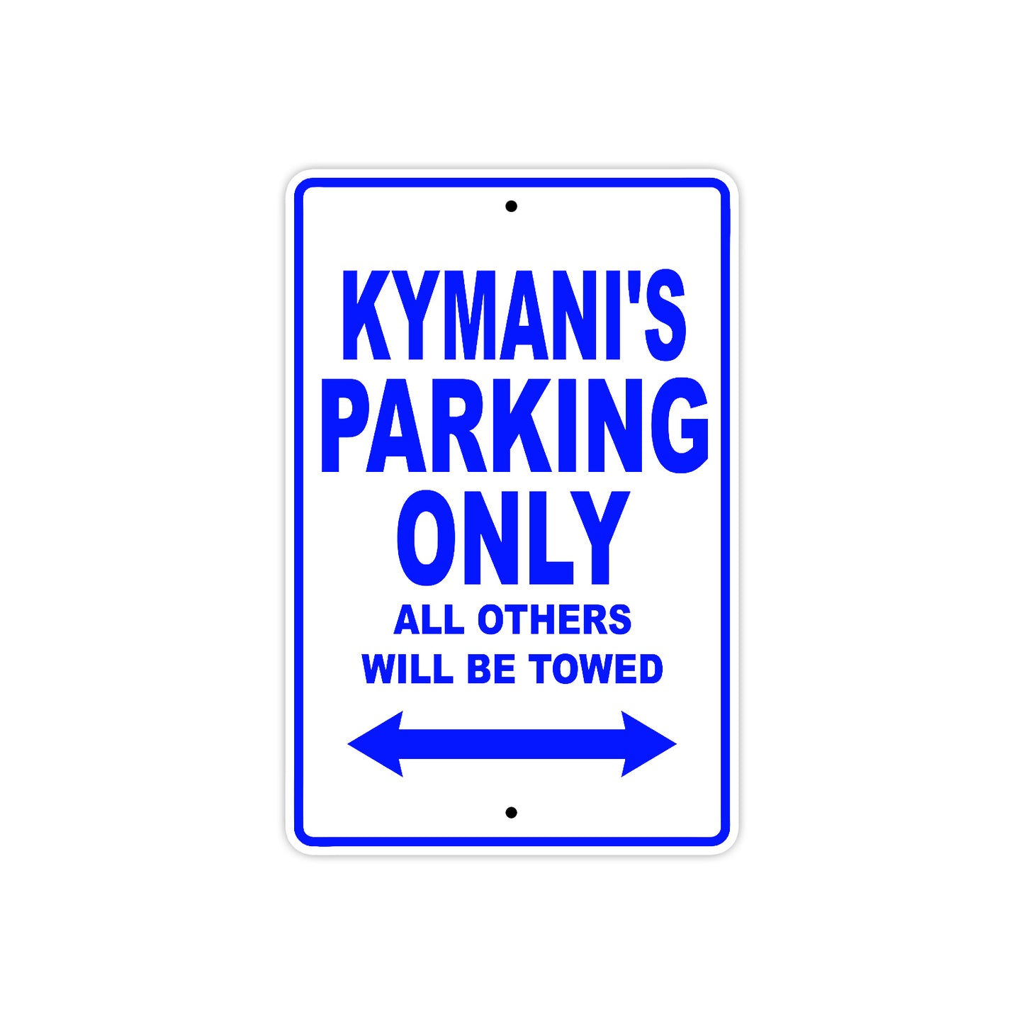 Kymani's Name Parking Only All Others Will Be Towed Sign