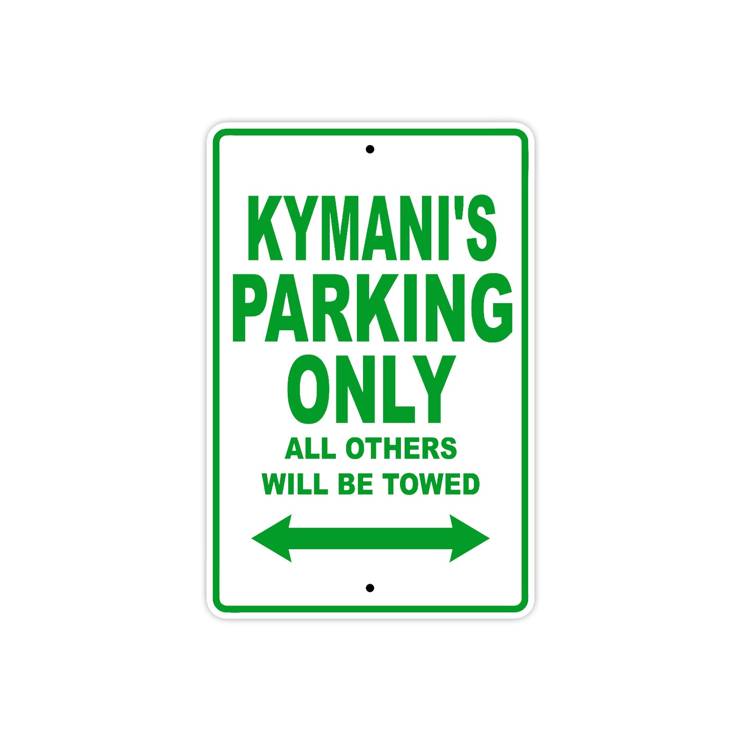 Kymani's Name Parking Only All Others Will Be Towed Sign Plate