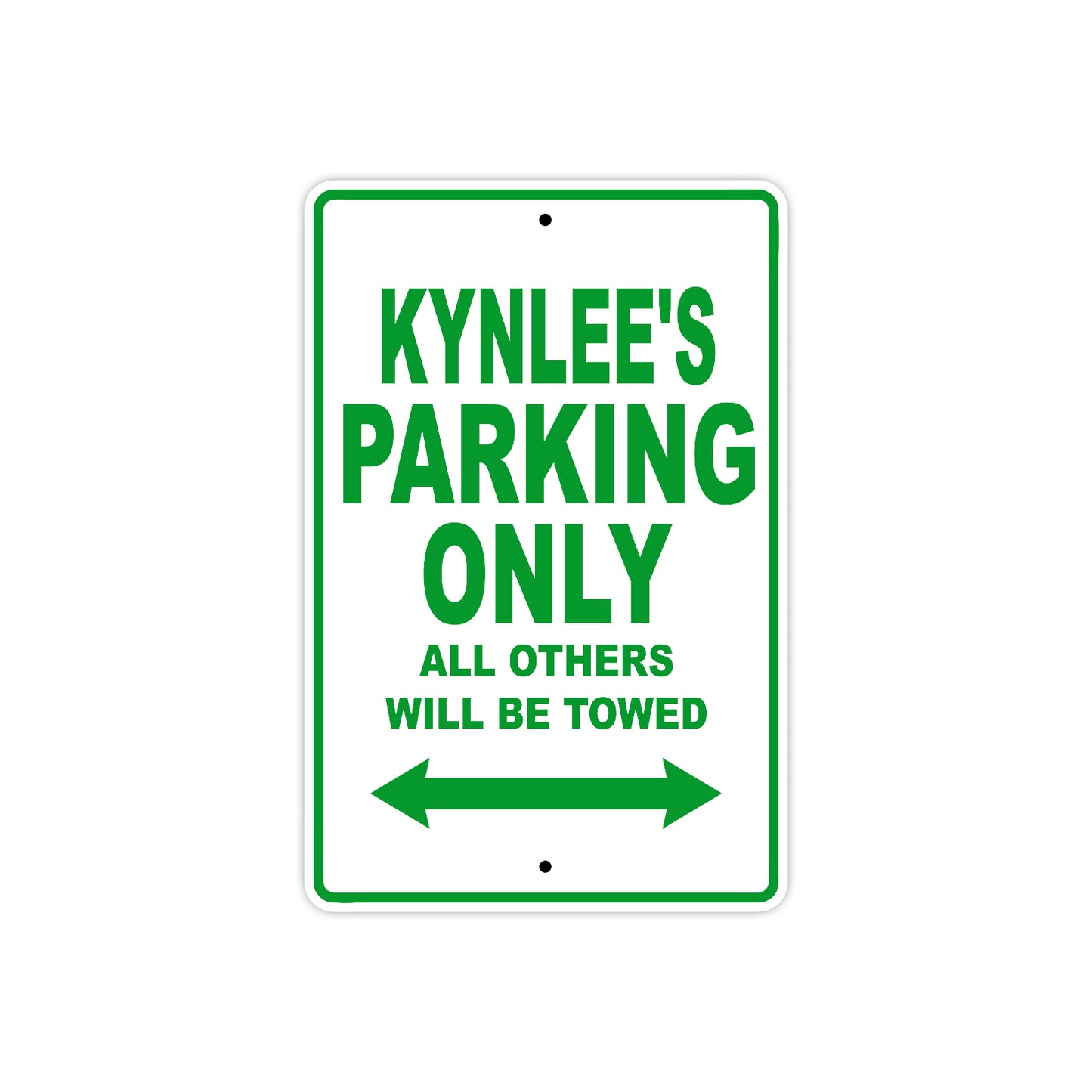 Kynlee's Name Parking Only All Others Will Be Towed Metal Sign Plate