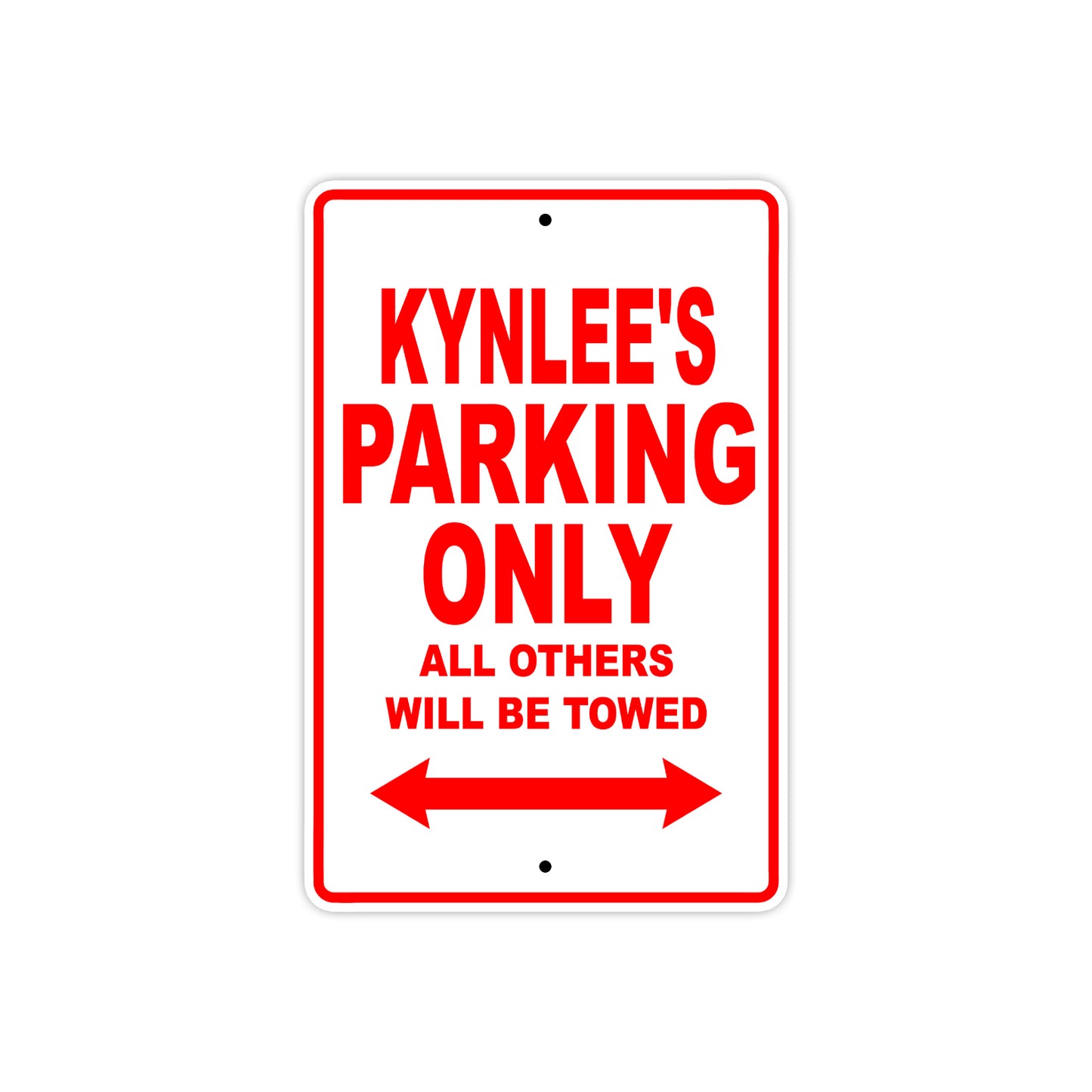 Kynlee's Name Parking Only All Others Will Be Towed Sign Plate