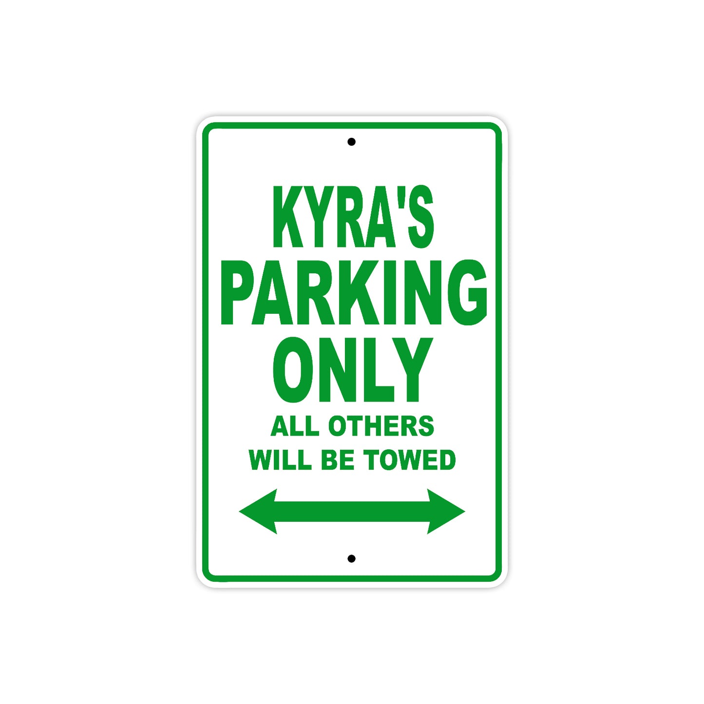 Kyra's Name Parking Only All Others Will Be Towed Metal Sign Plate