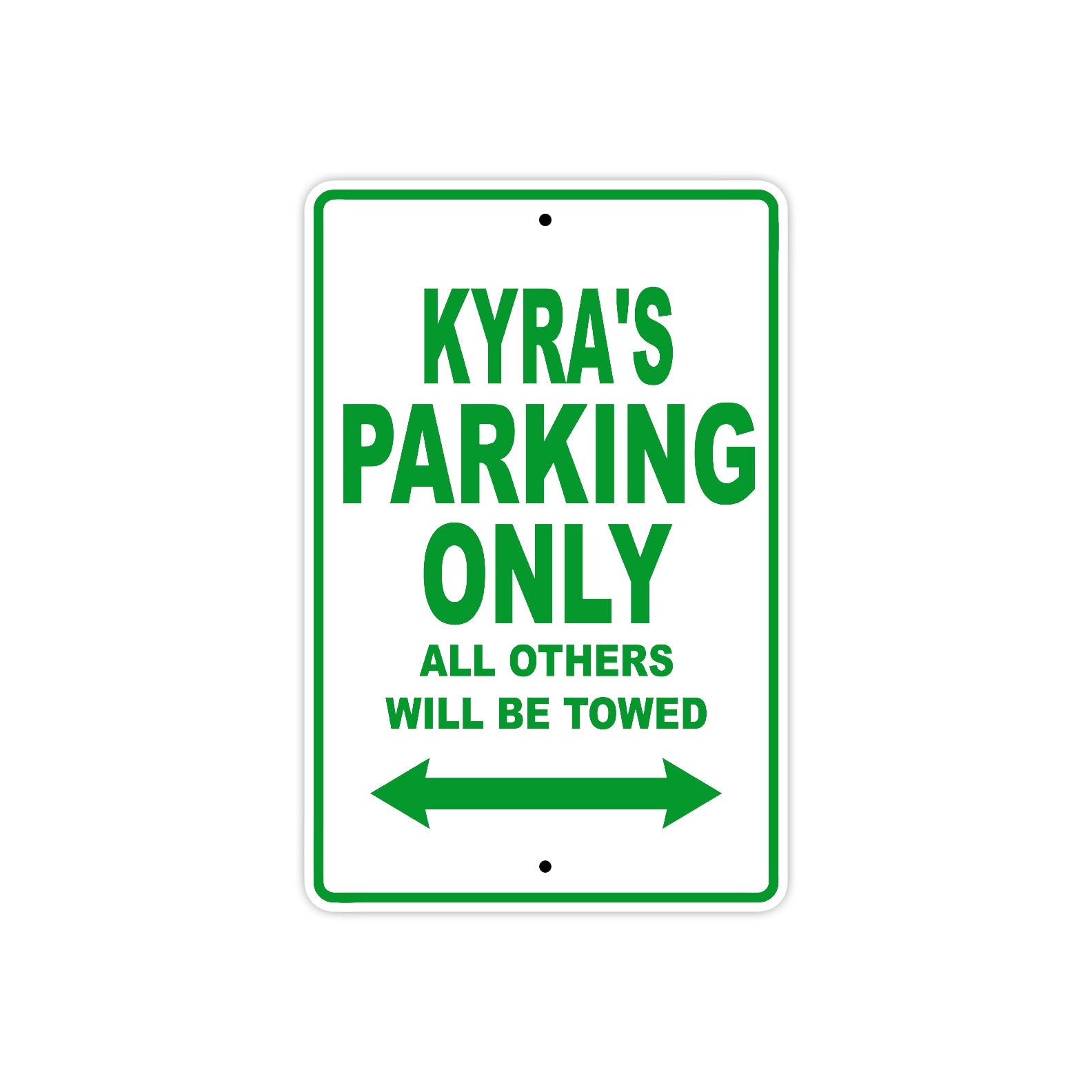 Kyra's Name Parking Only All Others Will Be Towed Metal Sign Plate