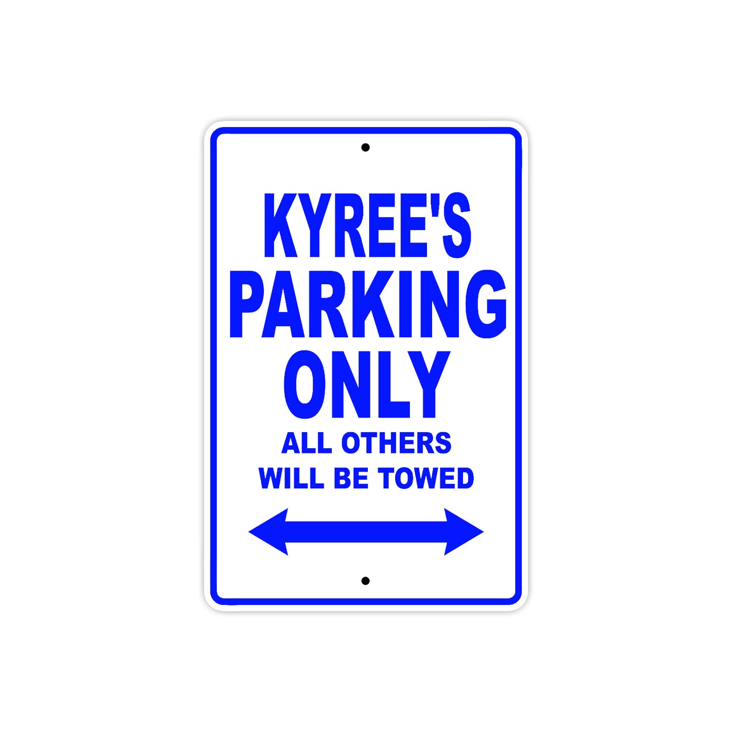 Kyree's Name Parking Only All Others Will Be Towed Sign