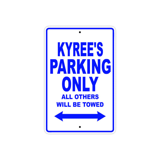 Kyree's Name Parking Only All Others Will Be Towed Sign