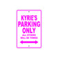 Kyrie's Name Parking Only All Others Will Be Towed Metal Sign  