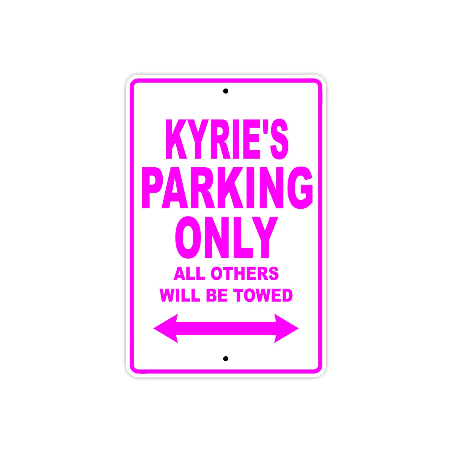 Kyrie's Name Parking Only All Others Will Be Towed Metal Sign  