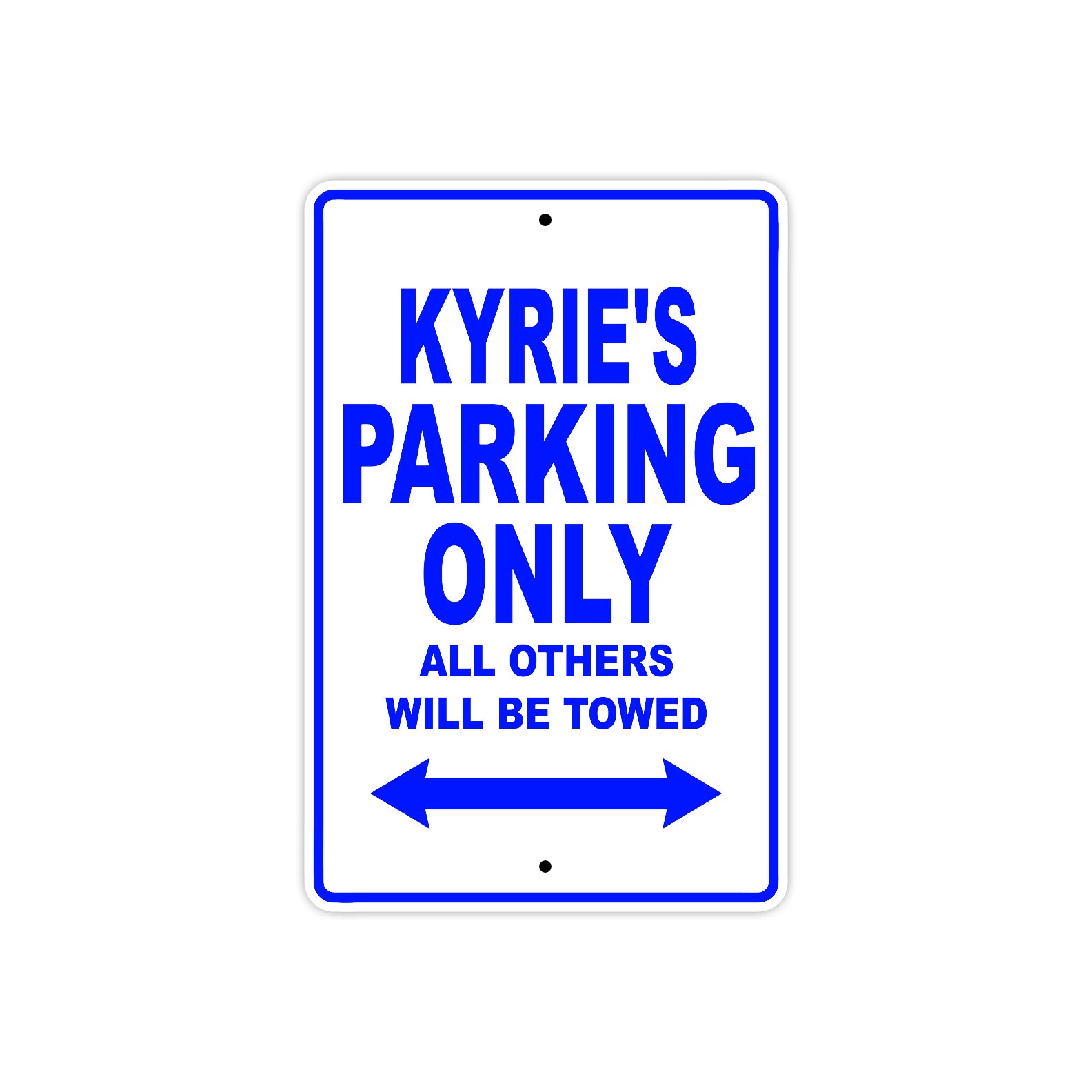 Kyrie's Name Parking Only All Others Will Be Towed Sign
