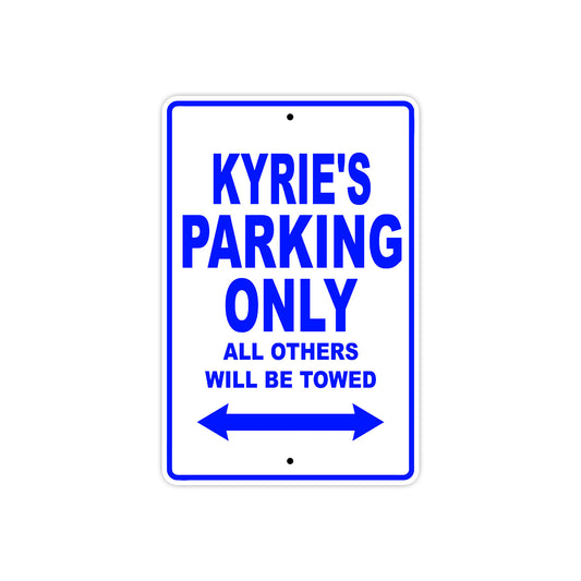 Kyrie's Name Parking Only All Others Will Be Towed Sign