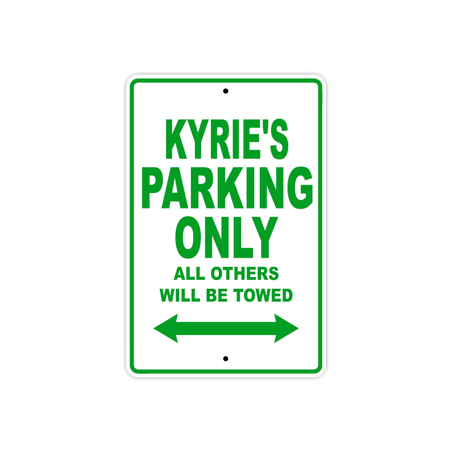 Kyrie's Name Parking Only All Others Will Be Towed Sign Plate