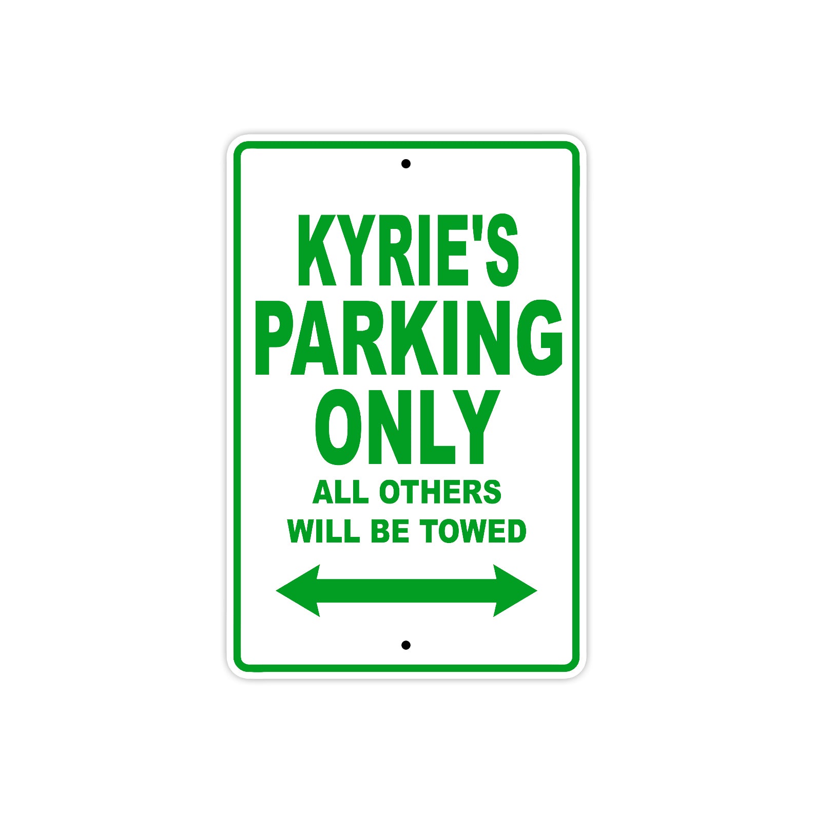 Kyrie's Name Parking Only All Others Will Be Towed Sign Plate
